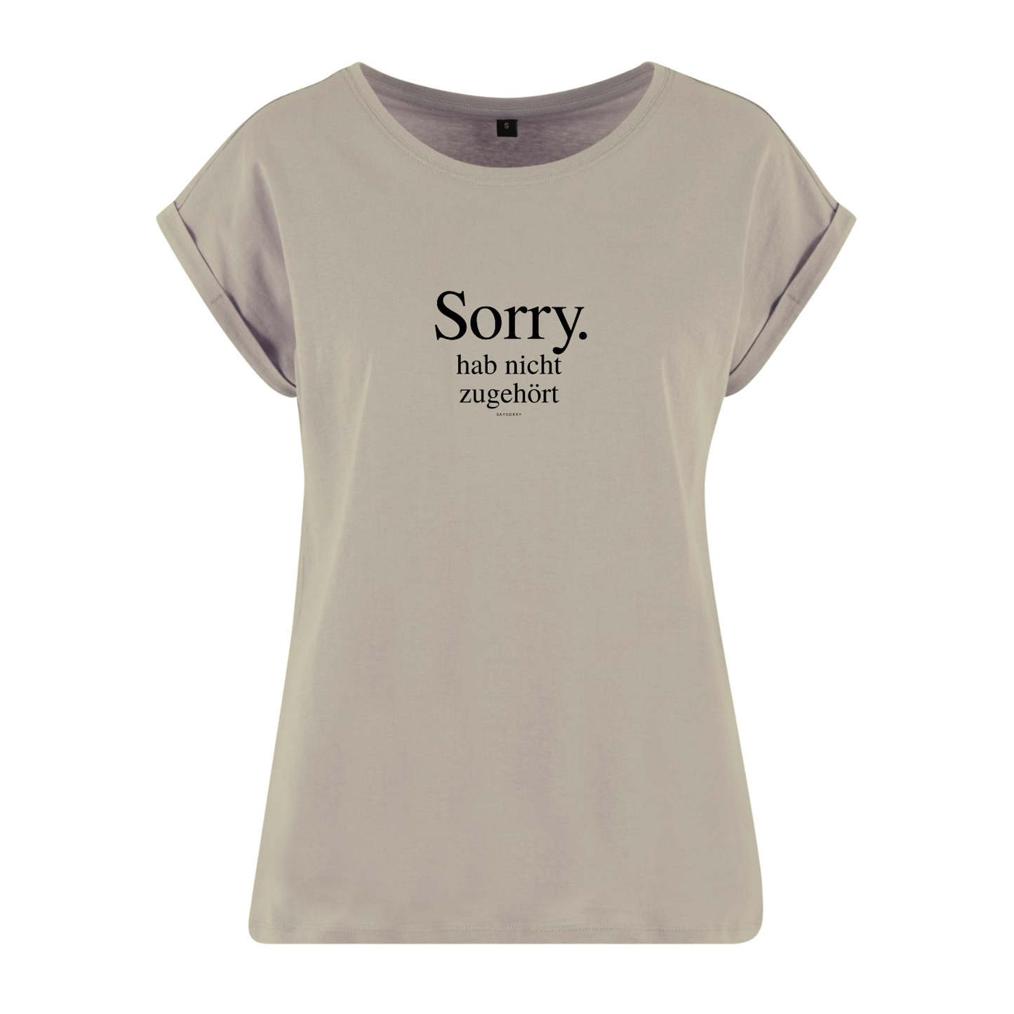 Organic Alle-Größen-Shirt »Sorry. Hab nicht zugehört.«