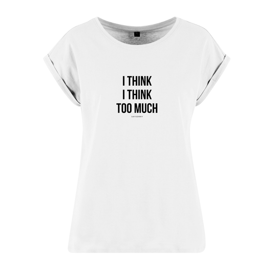 Organic Alle-Größen-Shirt »I think I think too much«