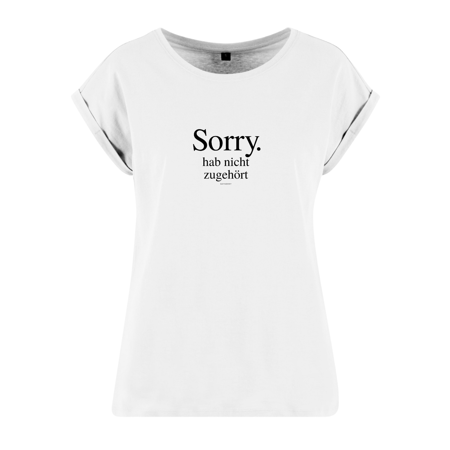 Organic Alle-Größen-Shirt »Sorry. Hab nicht zugehört.«