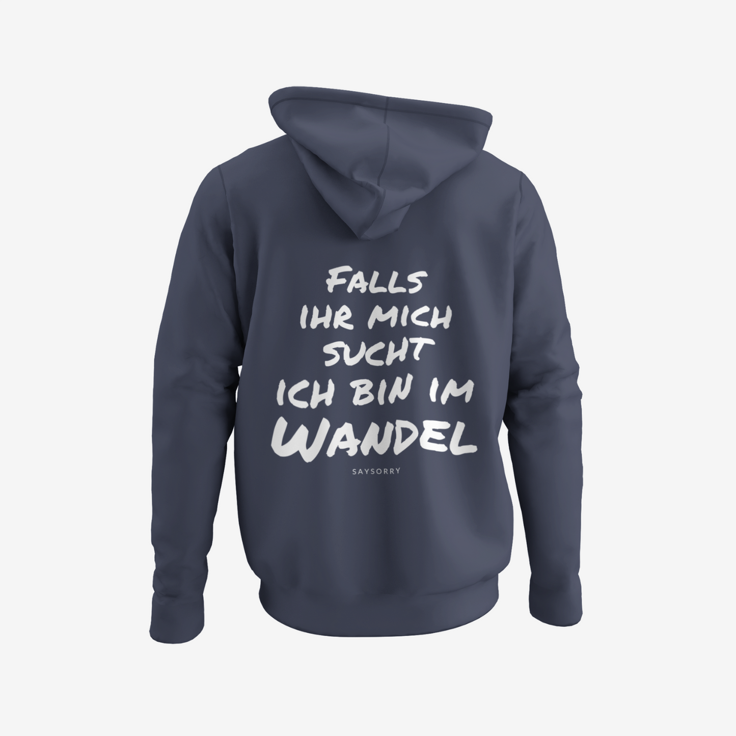 Organic unisex Hoodie in vielen Farben »Falls ihr mich sucht, ich bin im Wandel« Vorne bestickt, hinten bedruckt