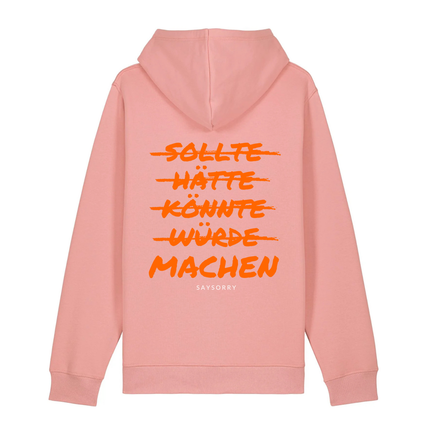 100% Organic unisex Hoodie in vielen Farben »Sollte Hätte Könnte Würde Machen« vorne bestickt & hinten bedruckt