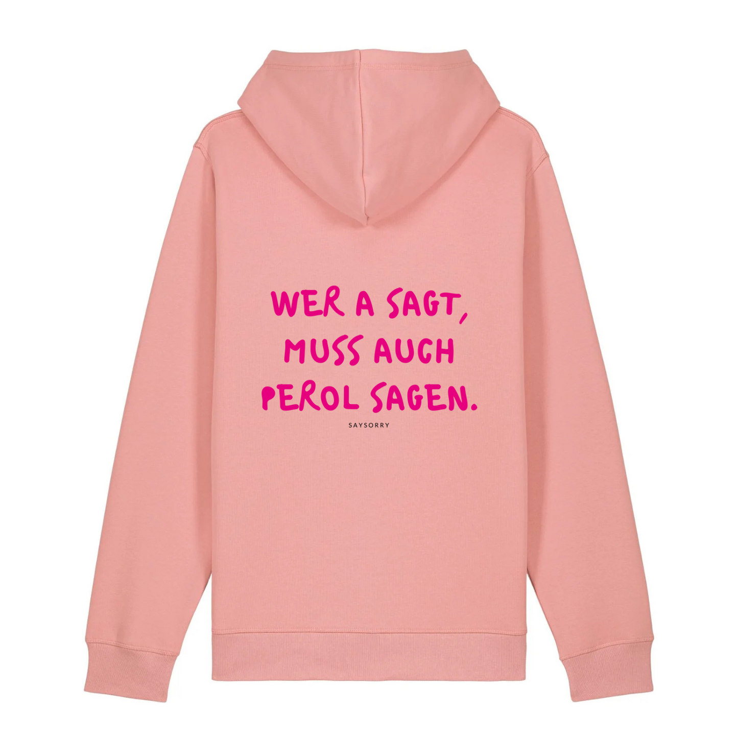100% Organic unisex Hoodie in vielen Farben »Wer A sagt muss auch Perol sagen« vorne NEON bestickt & hinten bedruckt