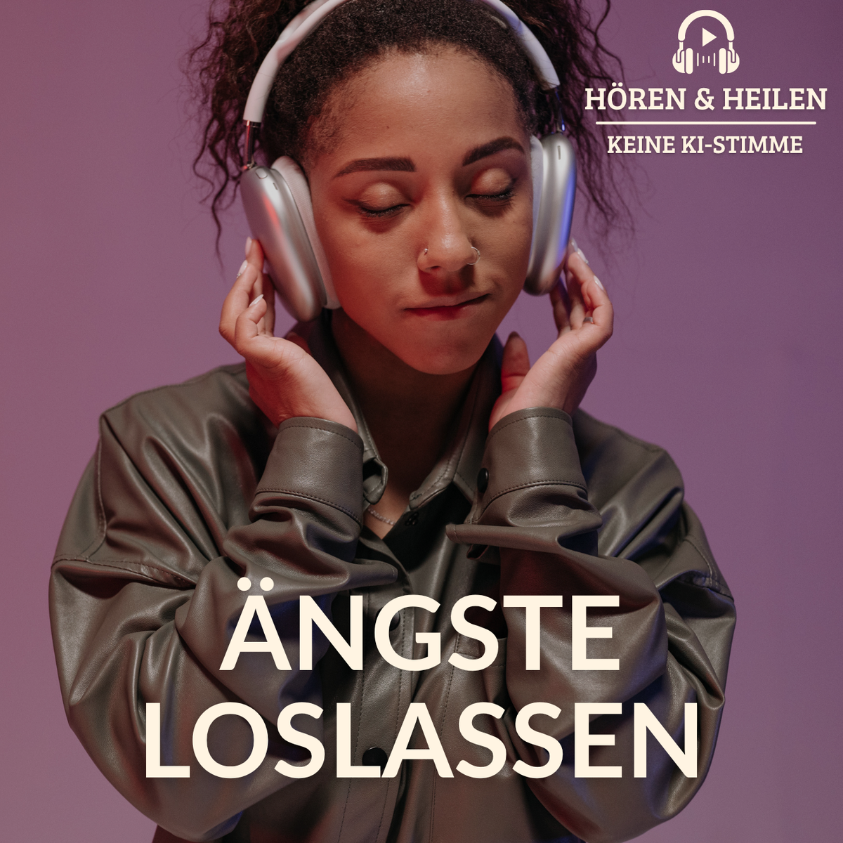 Hören & Heilen: Meditation »Ängste loslassen« gesprochen von der Sängerin Gesche