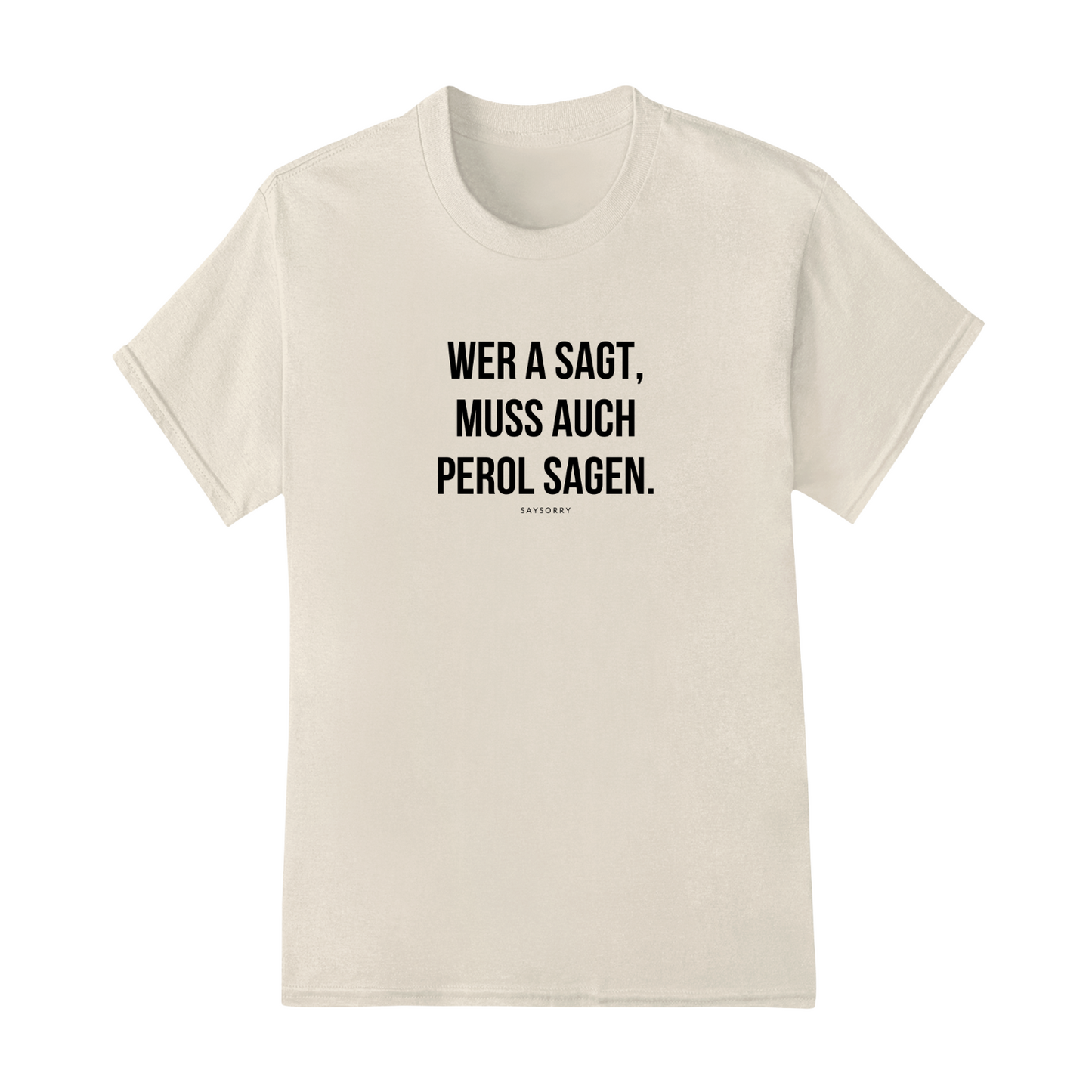 Klassisches Damen Shirt »Wer A sagt, muss auch Perol sagen.« 100% Organic