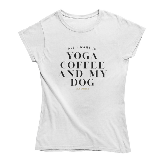 Slim-Fit organic Damen Shirt »All I want is Yoga Coffee and my Dog«