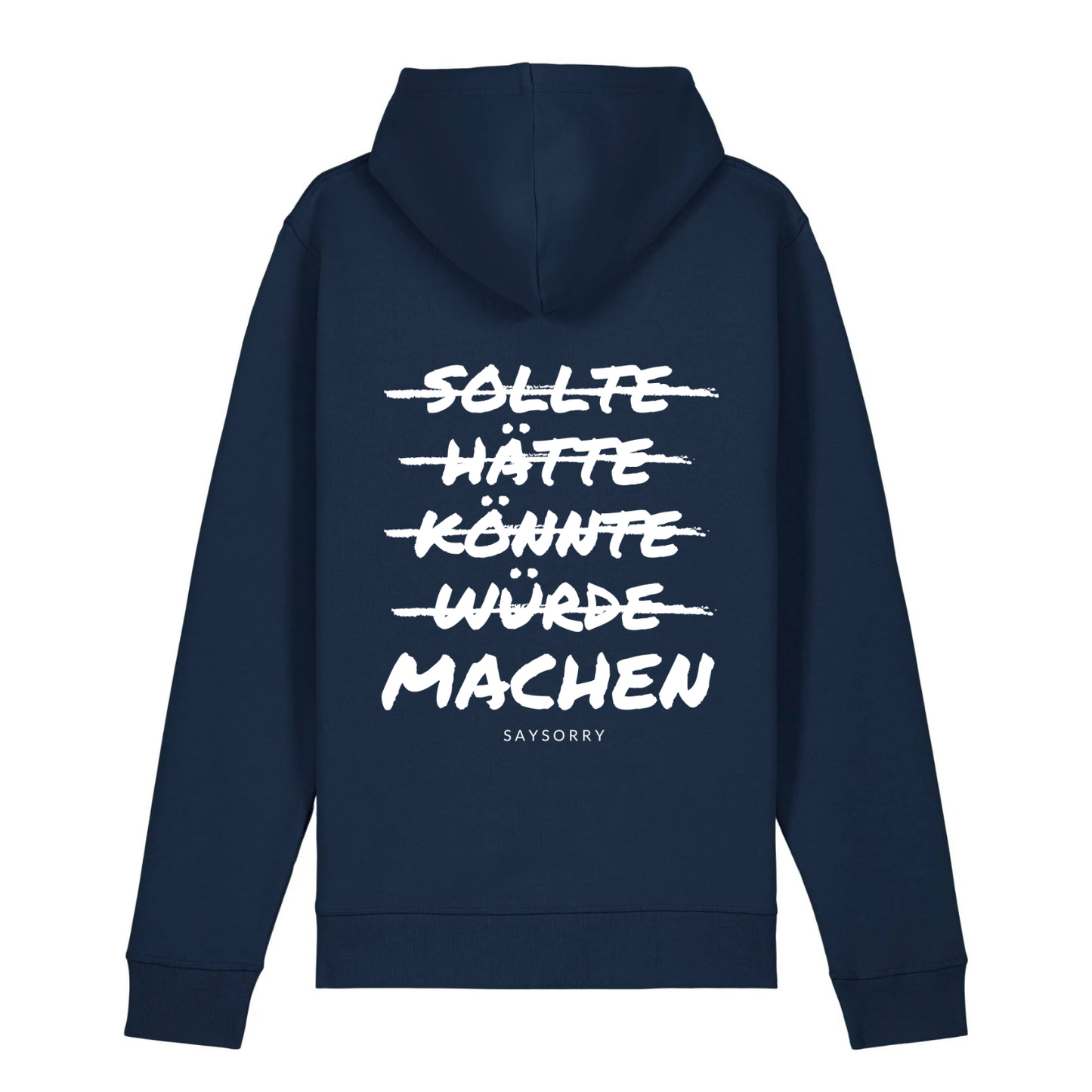 100% Organic unisex Hoodie in vielen Farben »Sollte Hätte Könnte Würde Machen« vorne bestickt & hinten bedruckt