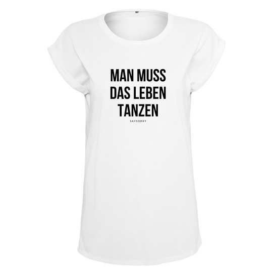 Organic Alle-Größen-Shirt »Man muss das Leben tanzen«