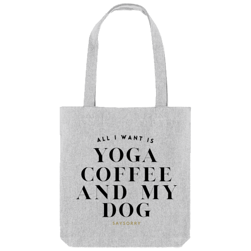 Tote Bag »All I want is Yoga, Coffee and my Dog«