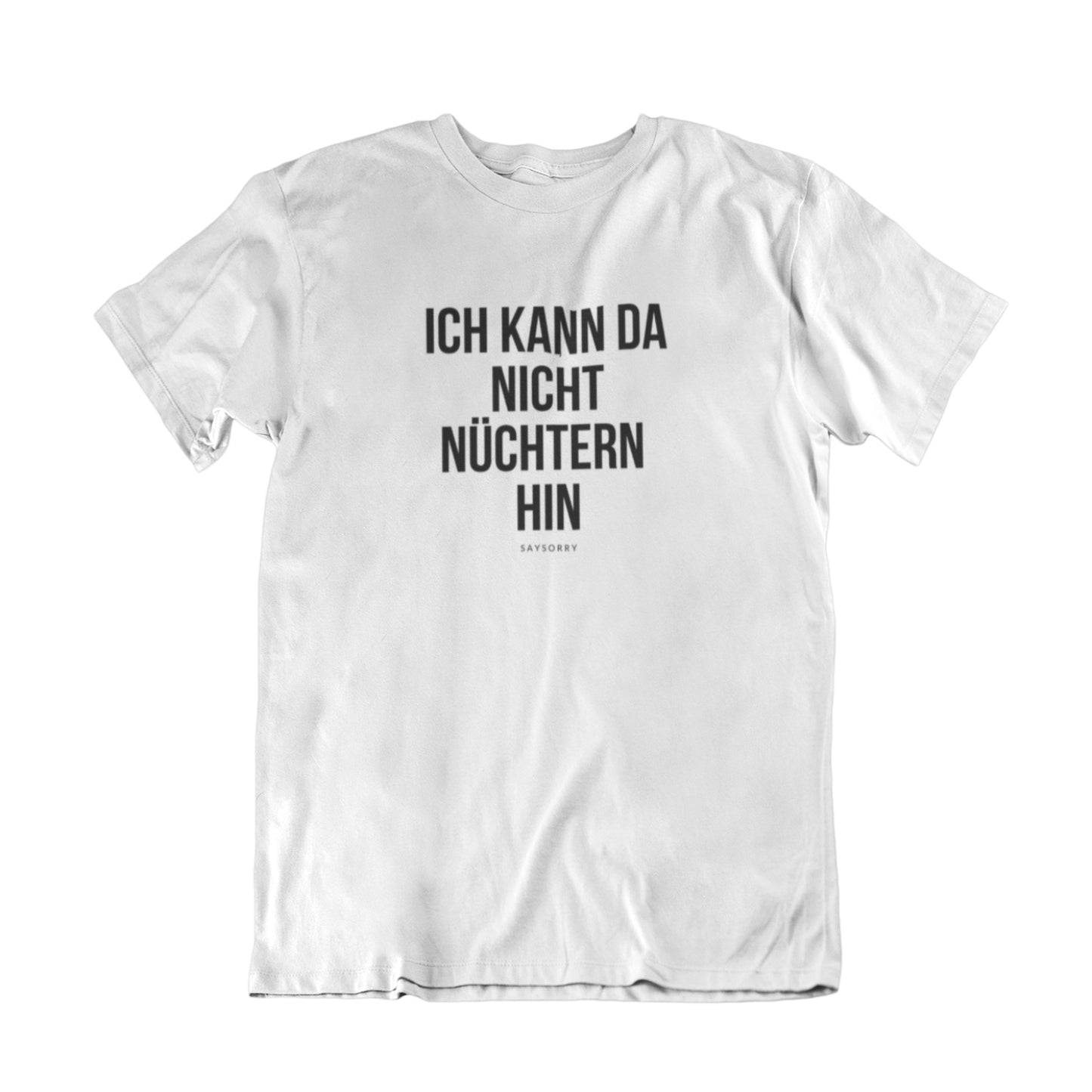 100% Organic Herren Shirt »Ich kann da nicht nüchtern hin«