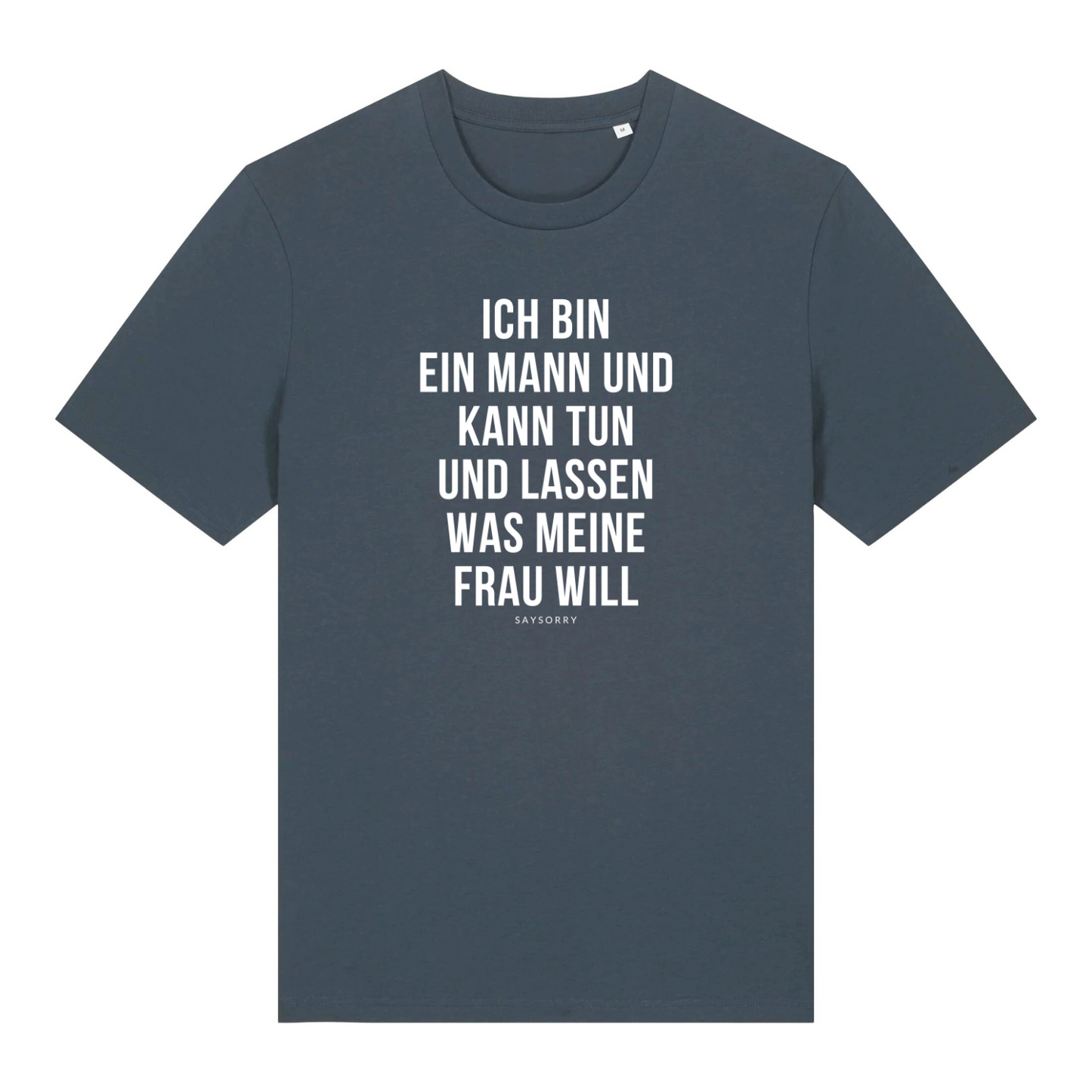 100% Organic Herren Shirt »Ich bin ein Mann und kann tun und lassen, was meine Frau will«