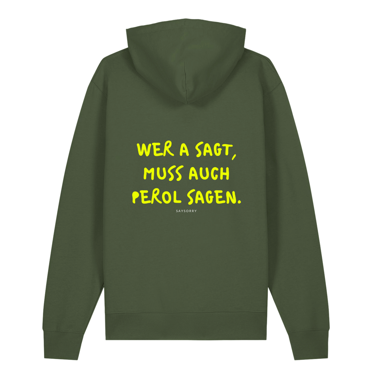 100% Organic unisex Hoodie in vielen Farben »Wer A sagt muss auch Perol sagen« vorne NEON bestickt & hinten bedruckt