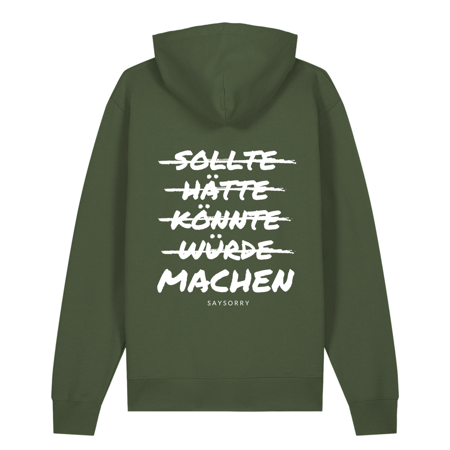 100% Organic unisex Hoodie in vielen Farben »Sollte Hätte Könnte Würde Machen« vorne bestickt & hinten bedruckt