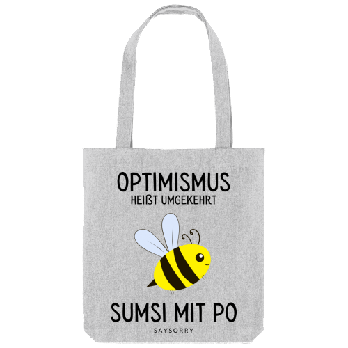 Tote Bag »Optimismus heißt umgekehrt Sumsi mit Po«