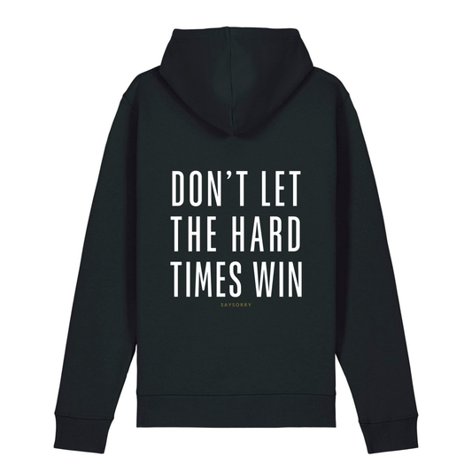 100% Organic unisex Hoodie in vielen Farben »Don’t let the Hard Times win«