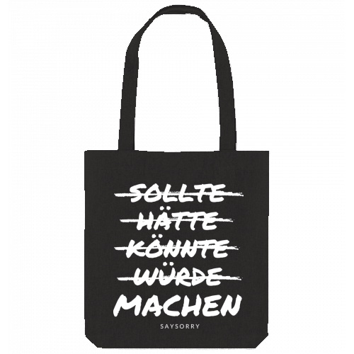 Tote Bag »Sollte hätte könnte würde machen«