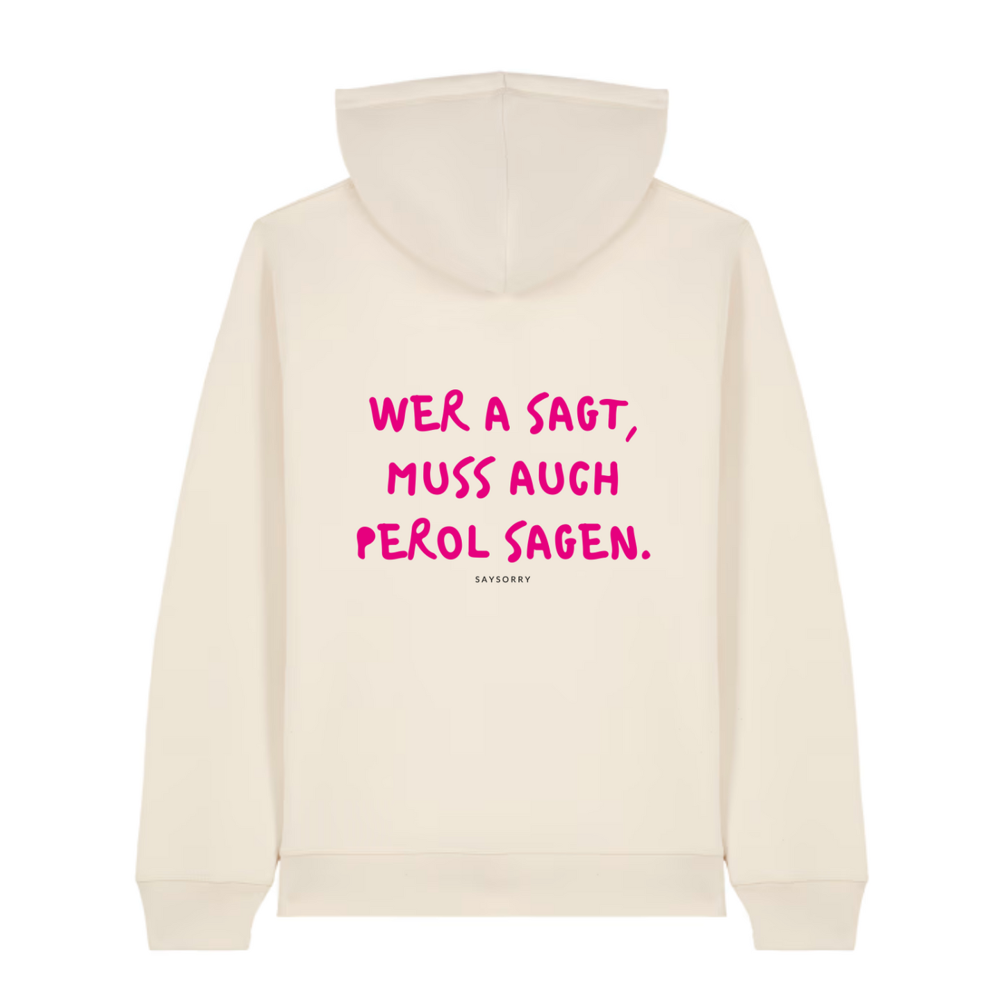 100% Organic unisex Hoodie in vielen Farben »Wer A sagt muss auch Perol sagen« vorne NEON bestickt & hinten bedruckt