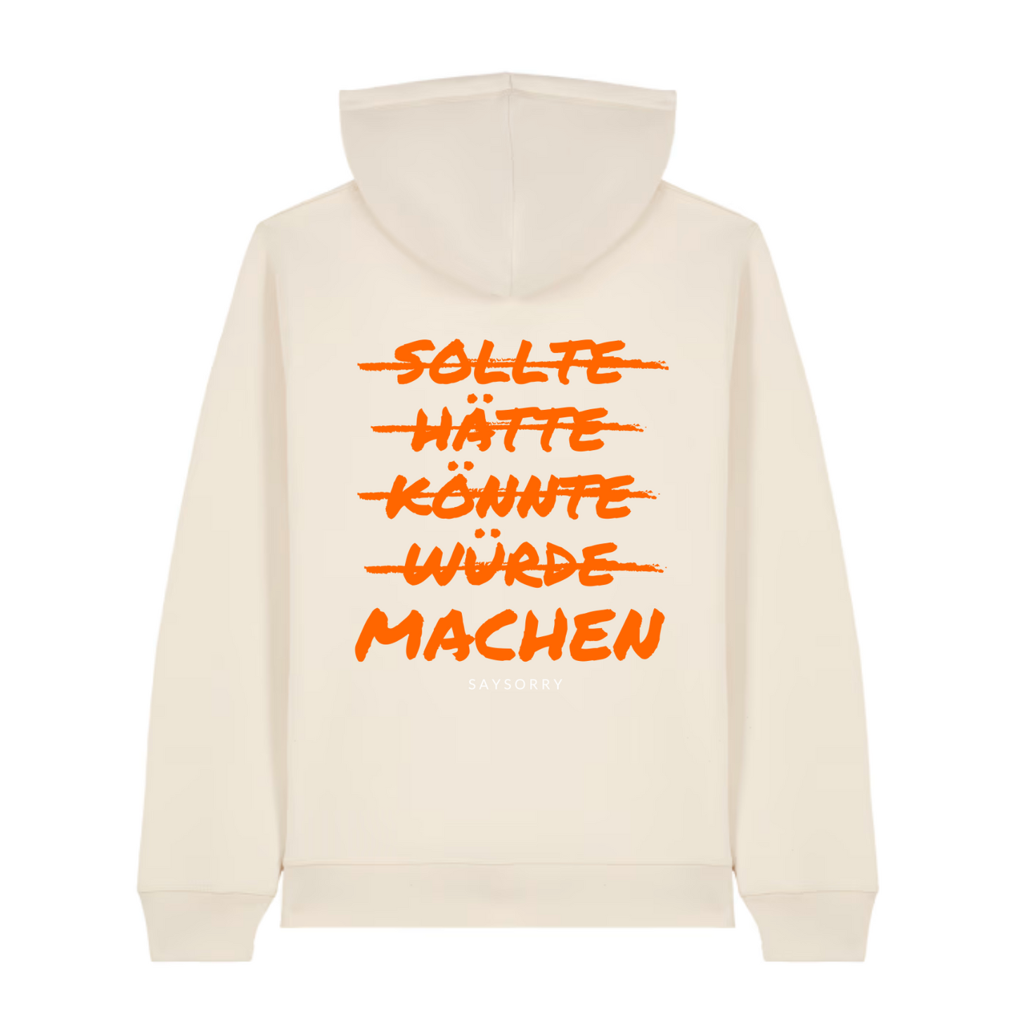 100% Organic unisex Hoodie in vielen Farben »Sollte Hätte Könnte Würde Machen« vorne bestickt & hinten bedruckt