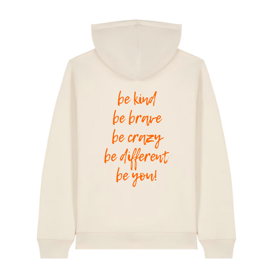 Organic unisex Hoodie in vielen Farben »be kind, be brave, be crazy, be different, be you« vorne bestickt & hinten bedruckt