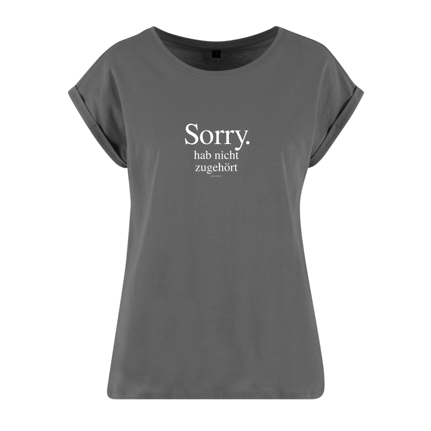 Organic Alle-Größen-Shirt »Sorry. Hab nicht zugehört.«