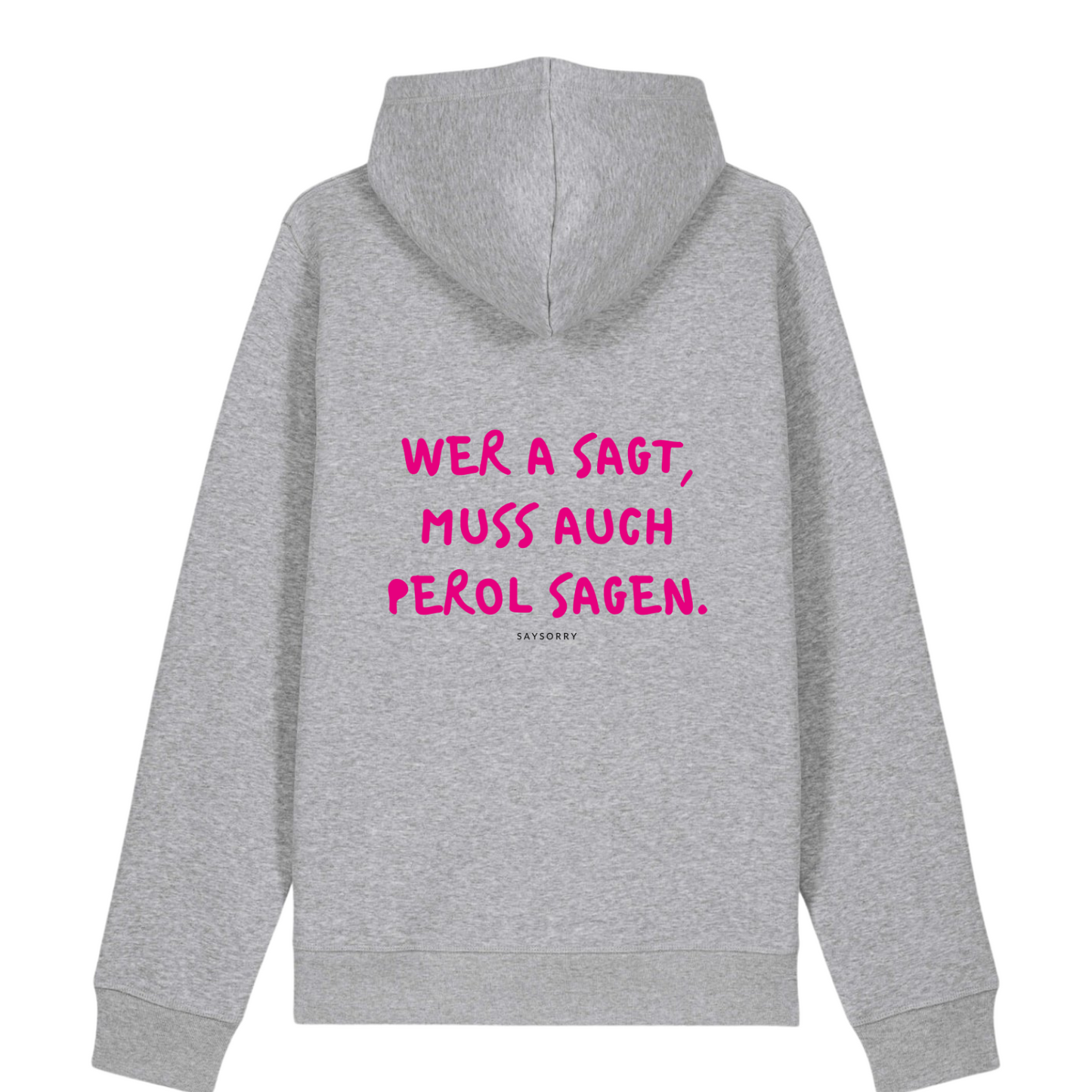 100% Organic unisex Hoodie in vielen Farben »Wer A sagt muss auch Perol sagen« vorne NEON bestickt & hinten bedruckt