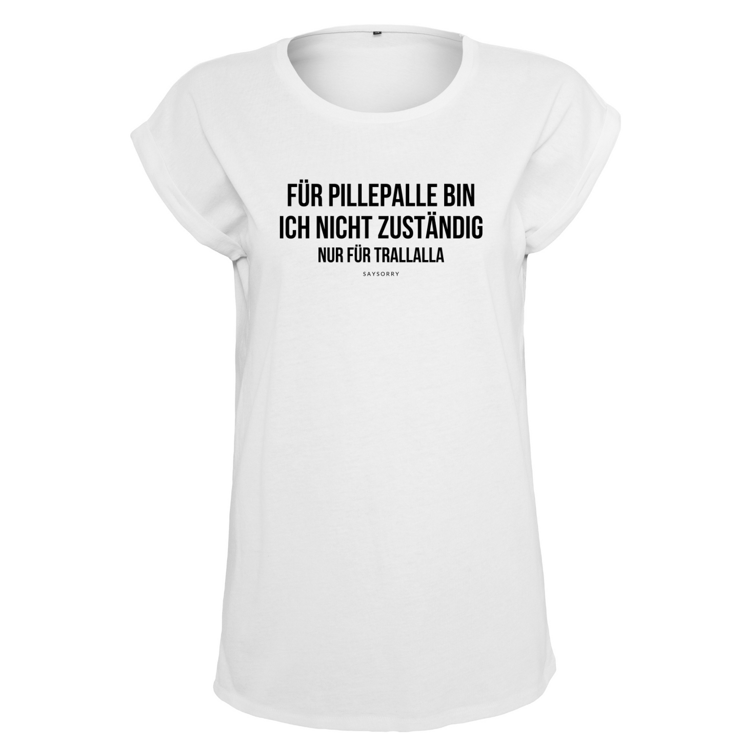 Organic Alle-Größen-Shirt »Für Pillepalle bin ich nicht zuständig. Nur für Trallalla.«