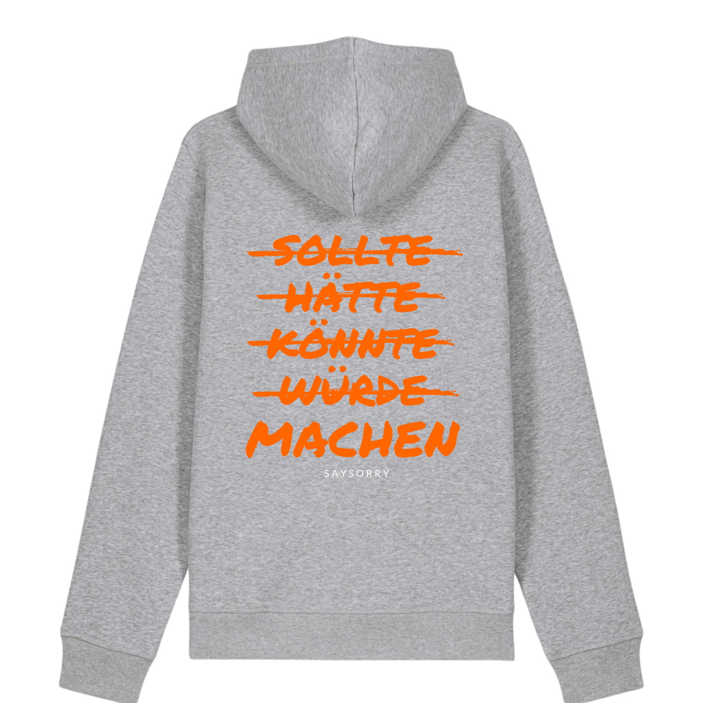 100% Organic unisex Hoodie in vielen Farben »Sollte Hätte Könnte Würde Machen« vorne bestickt & hinten bedruckt