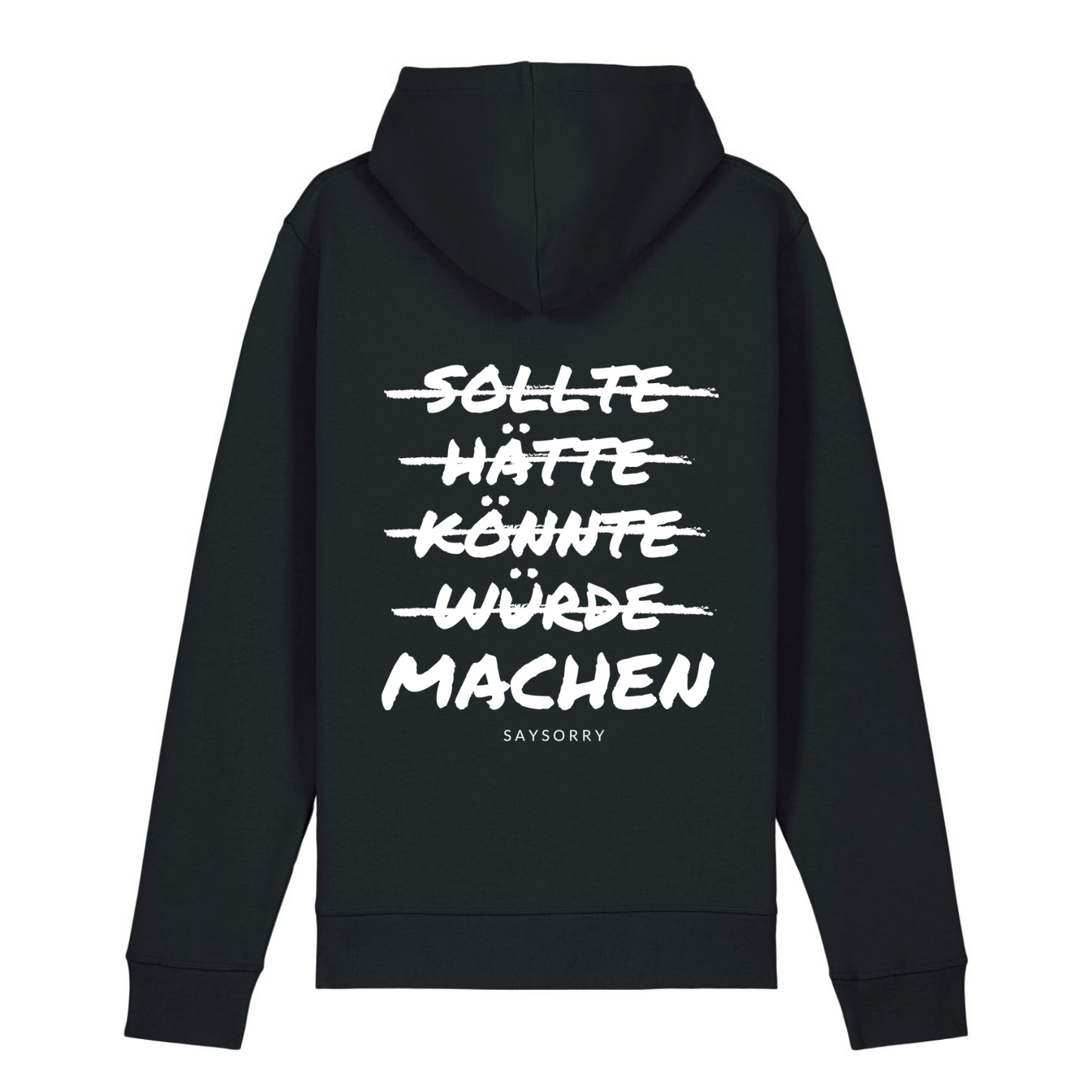100% Organic unisex Hoodie in vielen Farben »Sollte Hätte Könnte Würde Machen« vorne bestickt & hinten bedruckt