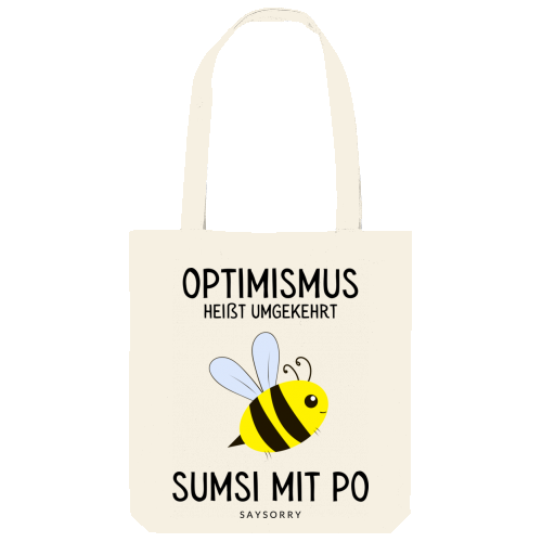 Tote Bag »Optimismus heißt umgekehrt Sumsi mit Po«