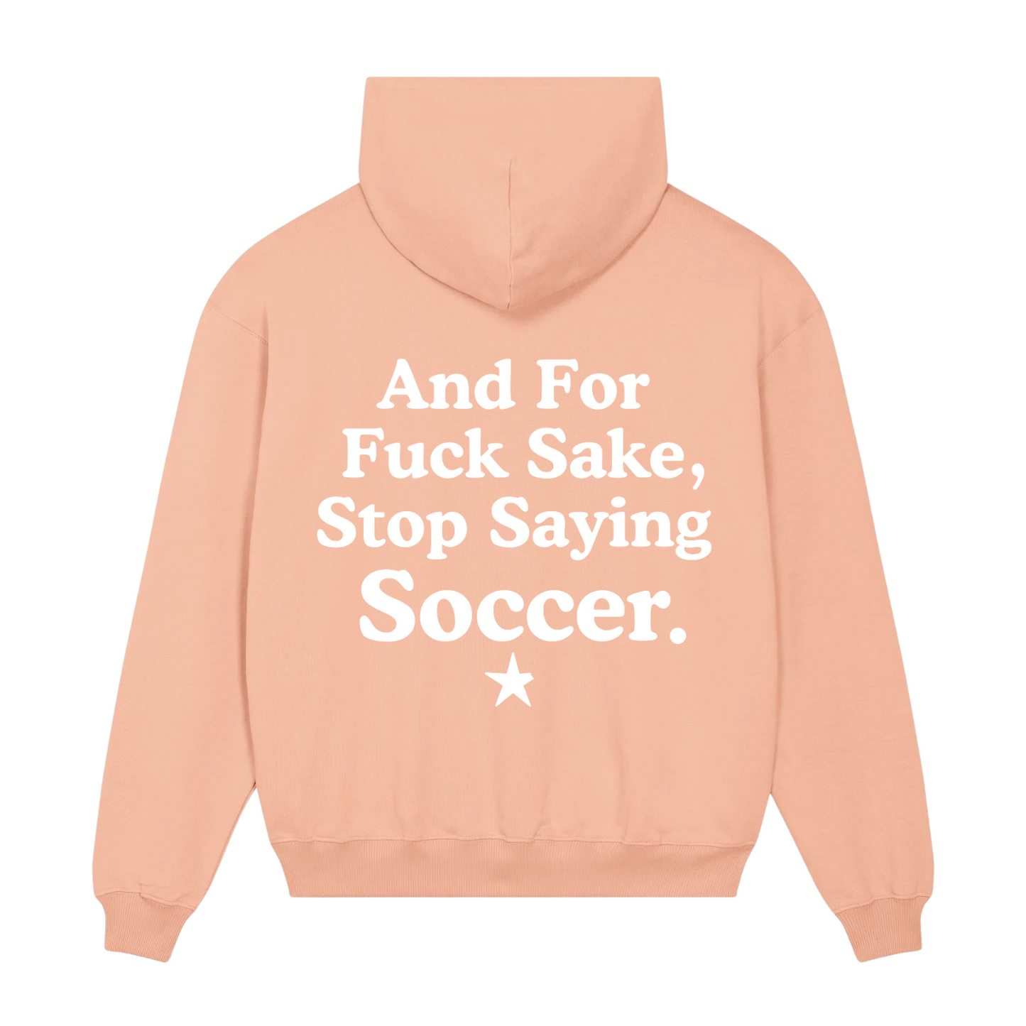 Premium Hoodie 100% Organic Unisex »And For Fuck Sake, Stop Saying Soccer« vorne hochwertig weiß bestickt