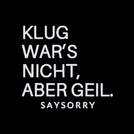 Hochwertig bestickt: unisex Hoodie »Klug war’s nicht, aber geil«