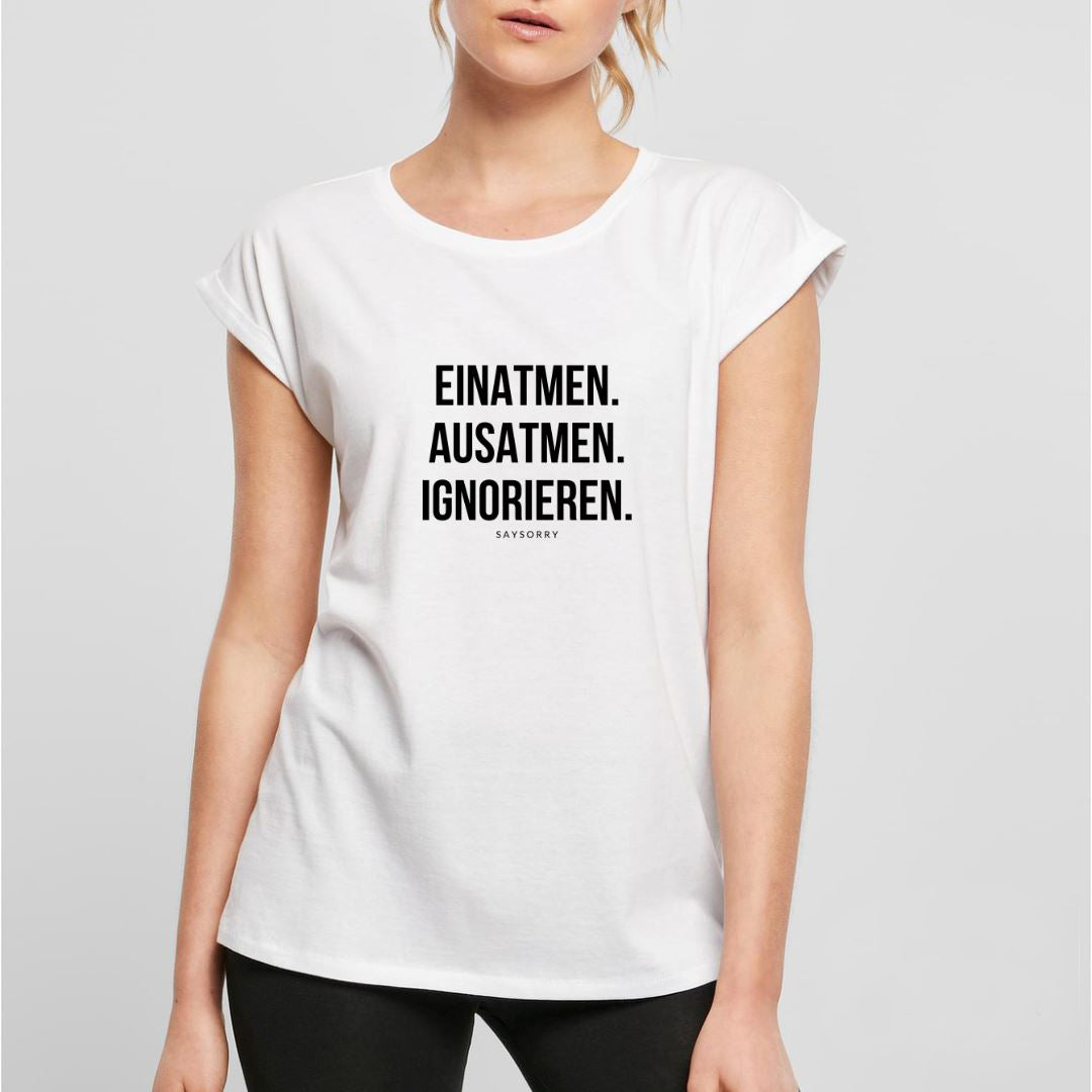Organic Alle-Größen-Shirt »Einatmen. Ausatmen. Ignorieren.«