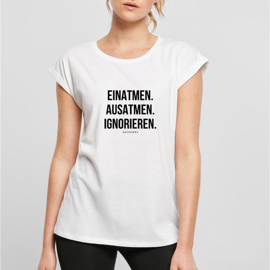 Organic Alle-Größen-Shirt »Einatmen. Ausatmen. Ignorieren.«