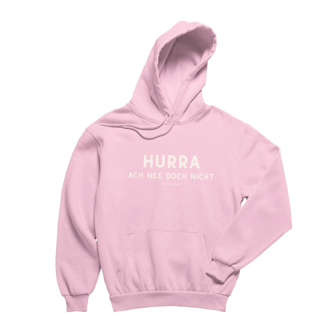 100% Organic unisex Hoodie in vielen Farben »HURRA ach nee doch nicht« Shirt SAYSORRY Cotton Pink XXS