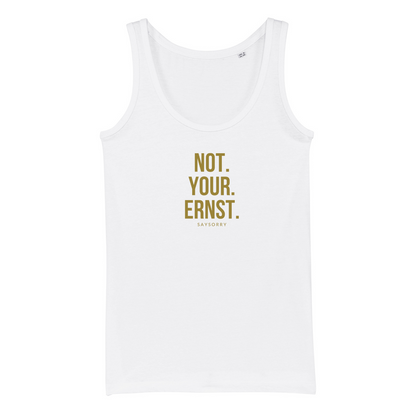 100% organic Damen Tank Top »Not. Your. Ernst.«