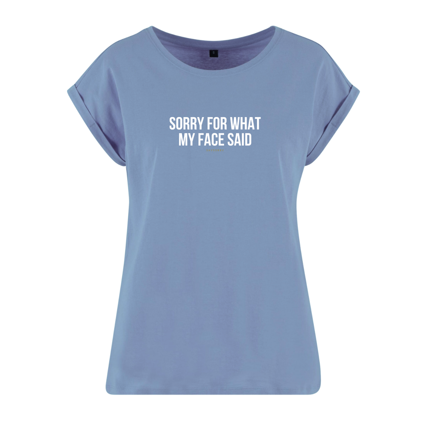 Organic Alle-Größen-Shirt »Sorry for what my Face said«