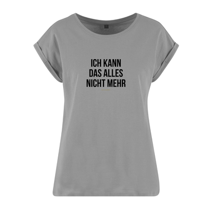 Organic Alle-Größen-Shirt »Ich kann das alles nicht mehr«