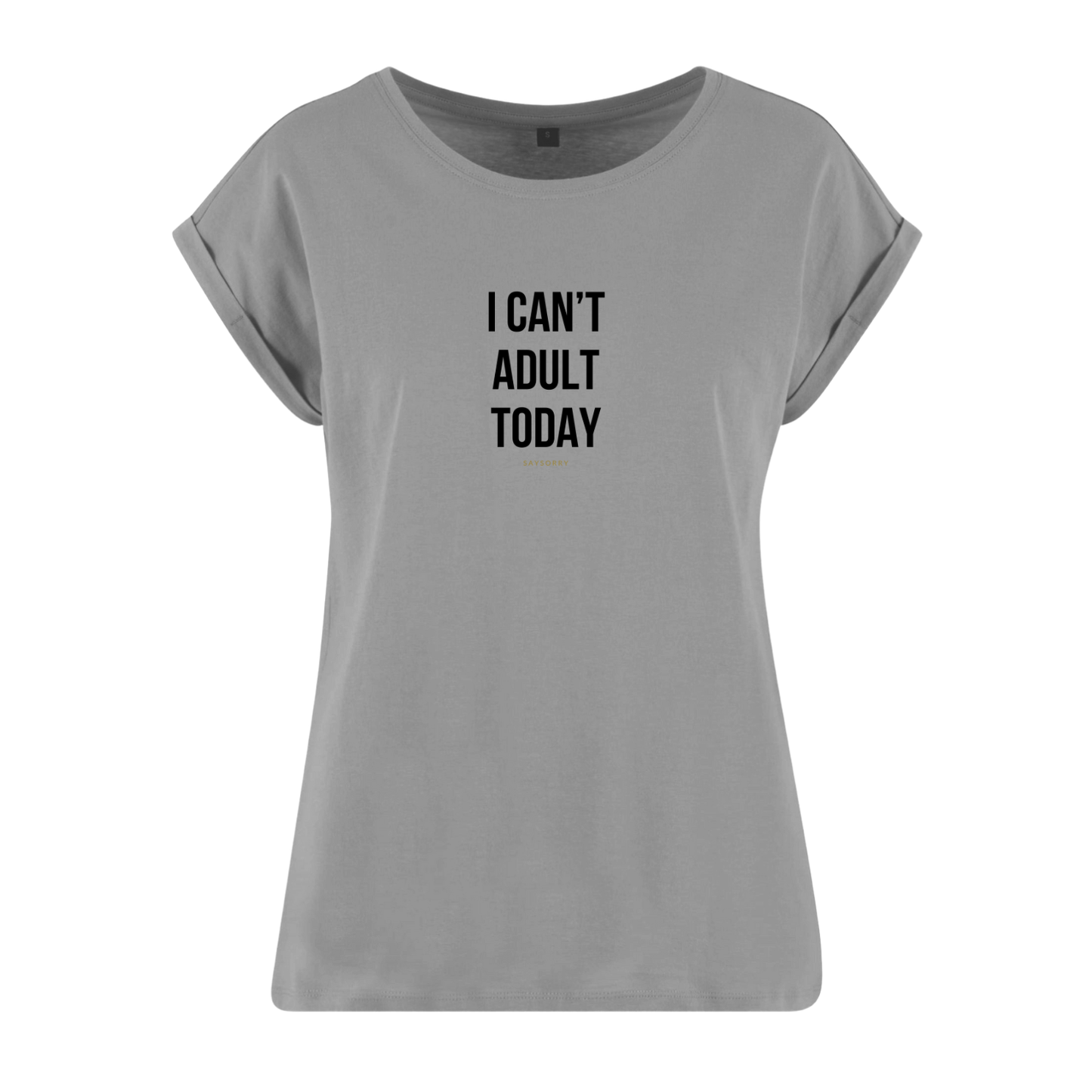 Organic Alle-Größen-Shirt »I Can’t Adult Today«