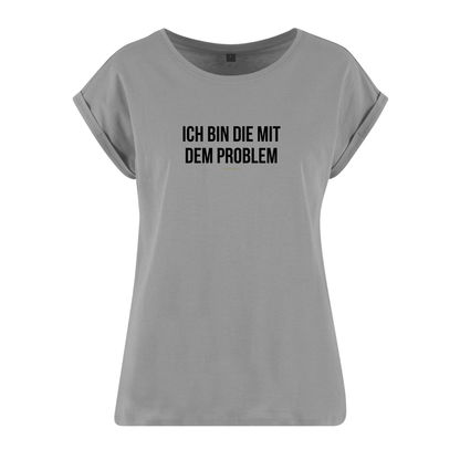 Organic Alle-Größen-Shirt »Ich bin die mit dem Problem«