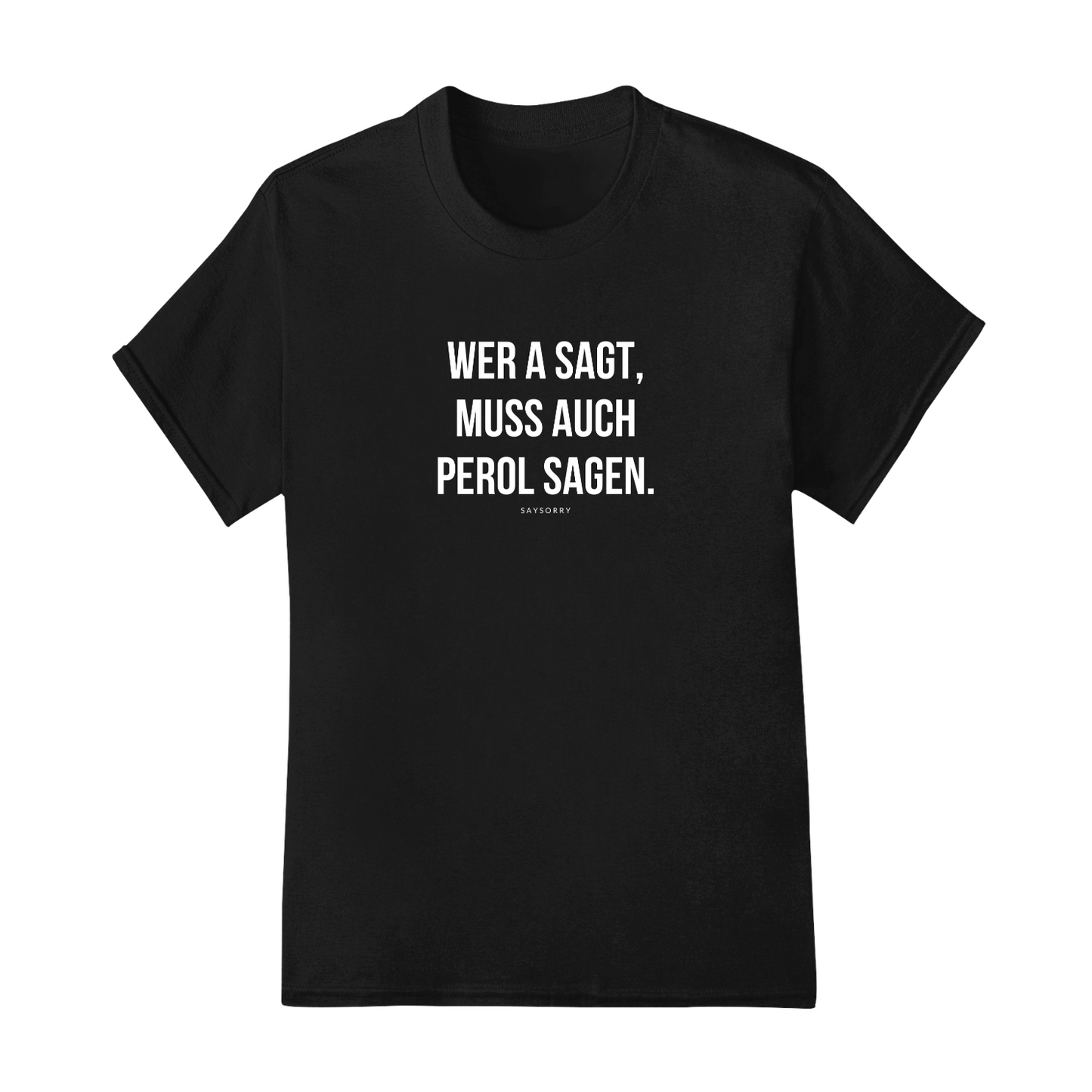 Klassisches Damen Shirt »Wer A sagt, muss auch Perol sagen.« 100% Organic