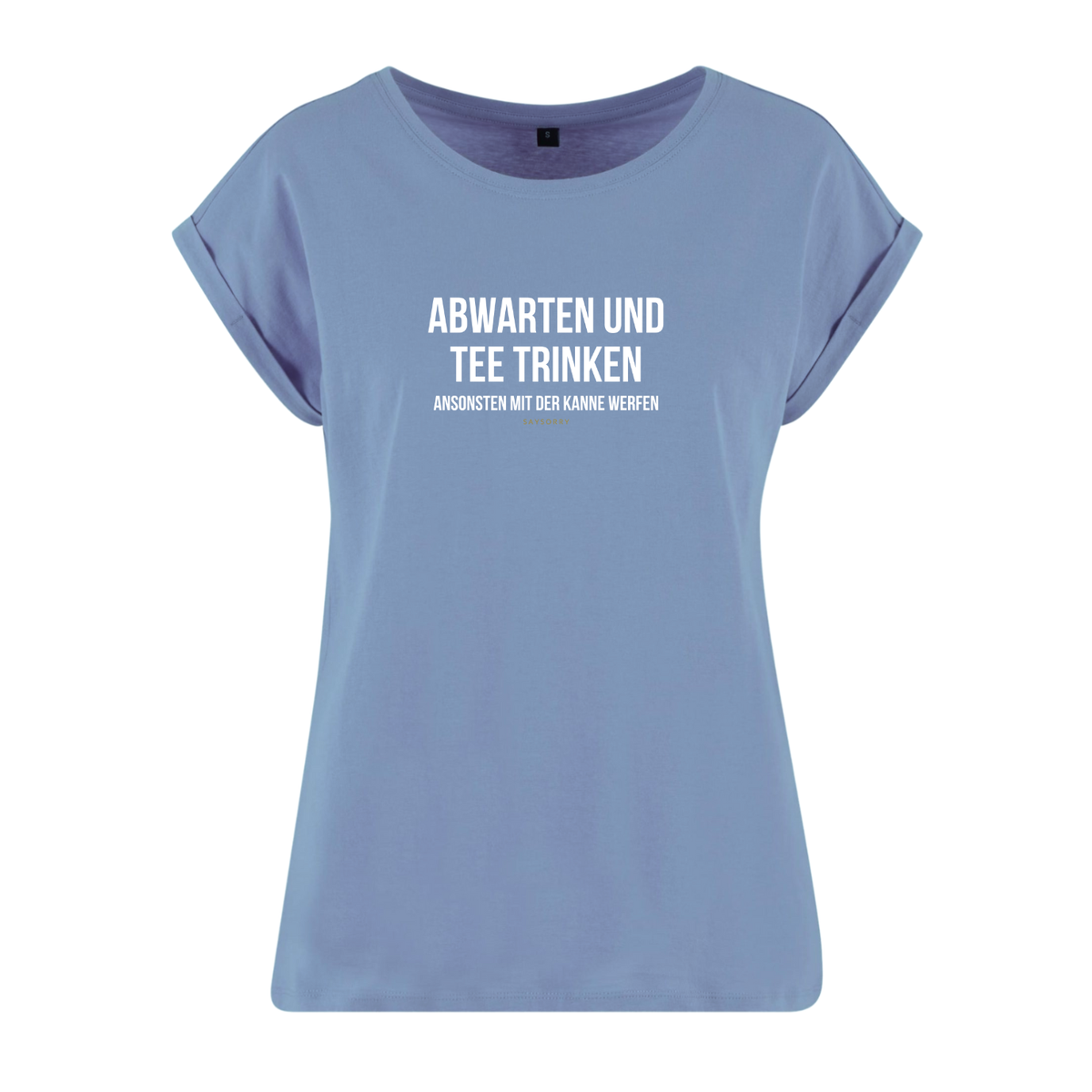 Organic Alle-Größen-Shirt »Abwarten und Tee trinken. Ansonsten mit der Kanne werfen«