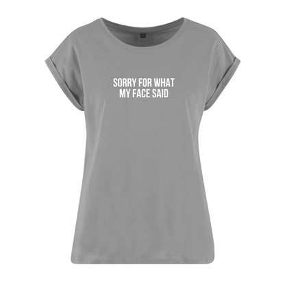 Organic Alle-Größen-Shirt »Sorry for what my Face said«