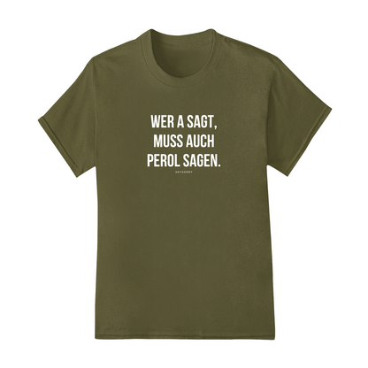 Klassisches Damen Shirt »Wer A sagt, muss auch Perol sagen.« 100% Organic