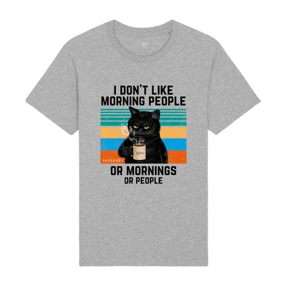 Klassisches Damen Shirt »I Don’t Like Morning People. And Mornings. And People.« 100% Organic