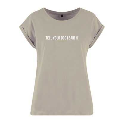 Organic Alle-Größen-Shirt »Tell your Dog I said Hi«