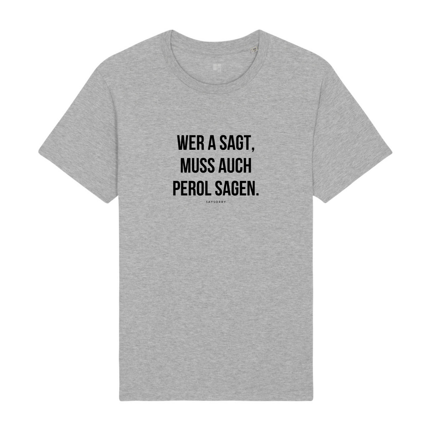 Klassisches Damen Shirt »Wer A sagt, muss auch Perol sagen.« 100% Organic