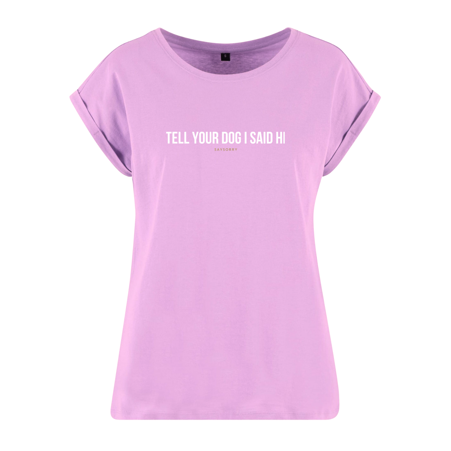 Organic Alle-Größen-Shirt »Tell your Dog I said Hi«