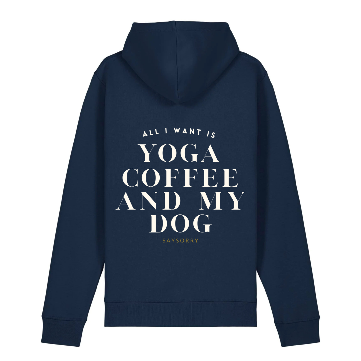 100% Organic unisex Hoodie in vielen Farben »All I need is Yoga Coffee and my Dog«