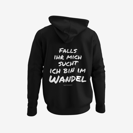 Organic unisex Hoodie in vielen Farben »Falls ihr mich sucht, ich bin im Wandel« Vorne bestickt, hinten bedruckt
