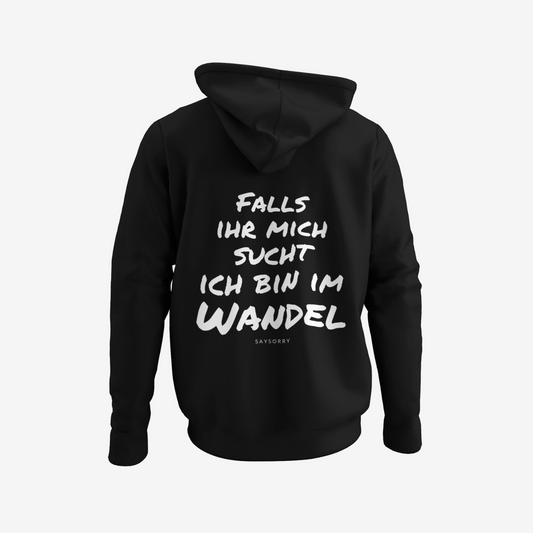 100% Organic unisex Hoodie in vielen Farben »Falls ihr mich sucht, ich bin im Wandel« Vorne bestickt, hinten bedruckt