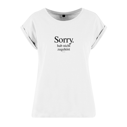 Organic Alle-Größen-Shirt »Sorry. Hab nicht zugehört.«